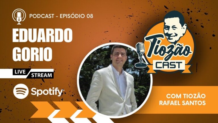 Tiozão Cast – EP#08 – Eduardo Gorio (GOR)