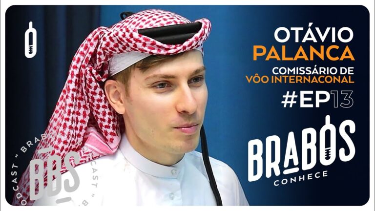 COMISSÁRIO DE VÔO INTERNACIONAL (OTÁVIO PALANCA) – BRABOS CONHECE – #013